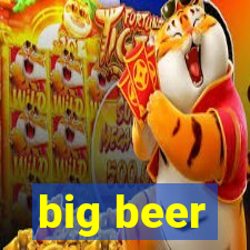 big beer